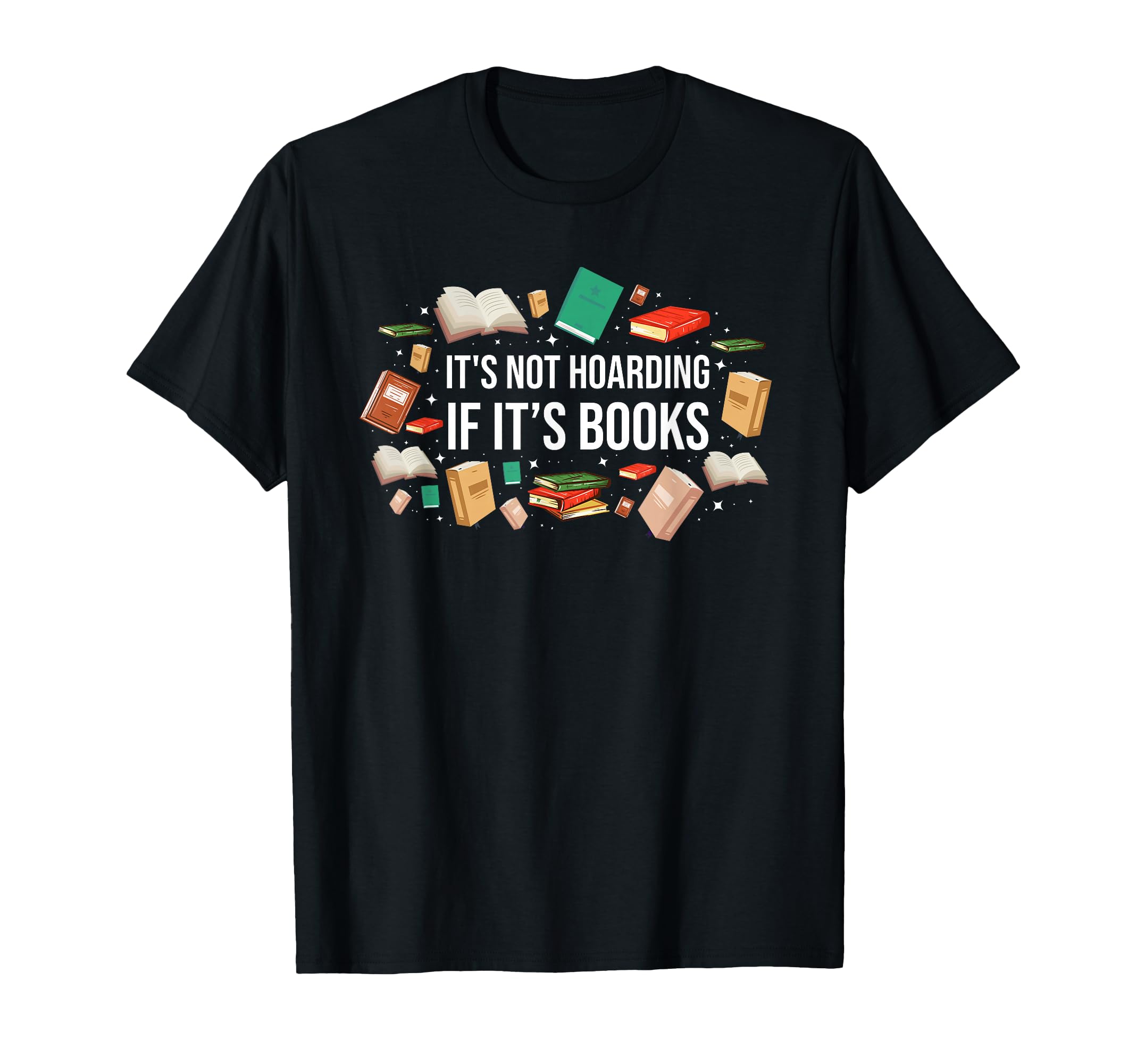 Its Not Hoarding If Its Books T-Shirt - Aesthetic Graphic for Adults - T-Shirt, Sweatshirt, Hoodie