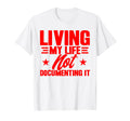 Antisocial Living My Life Not Documenting T-Shirt - Novelty Apparel Unisex - T-Shirt, Sweatshirt, Hoodie