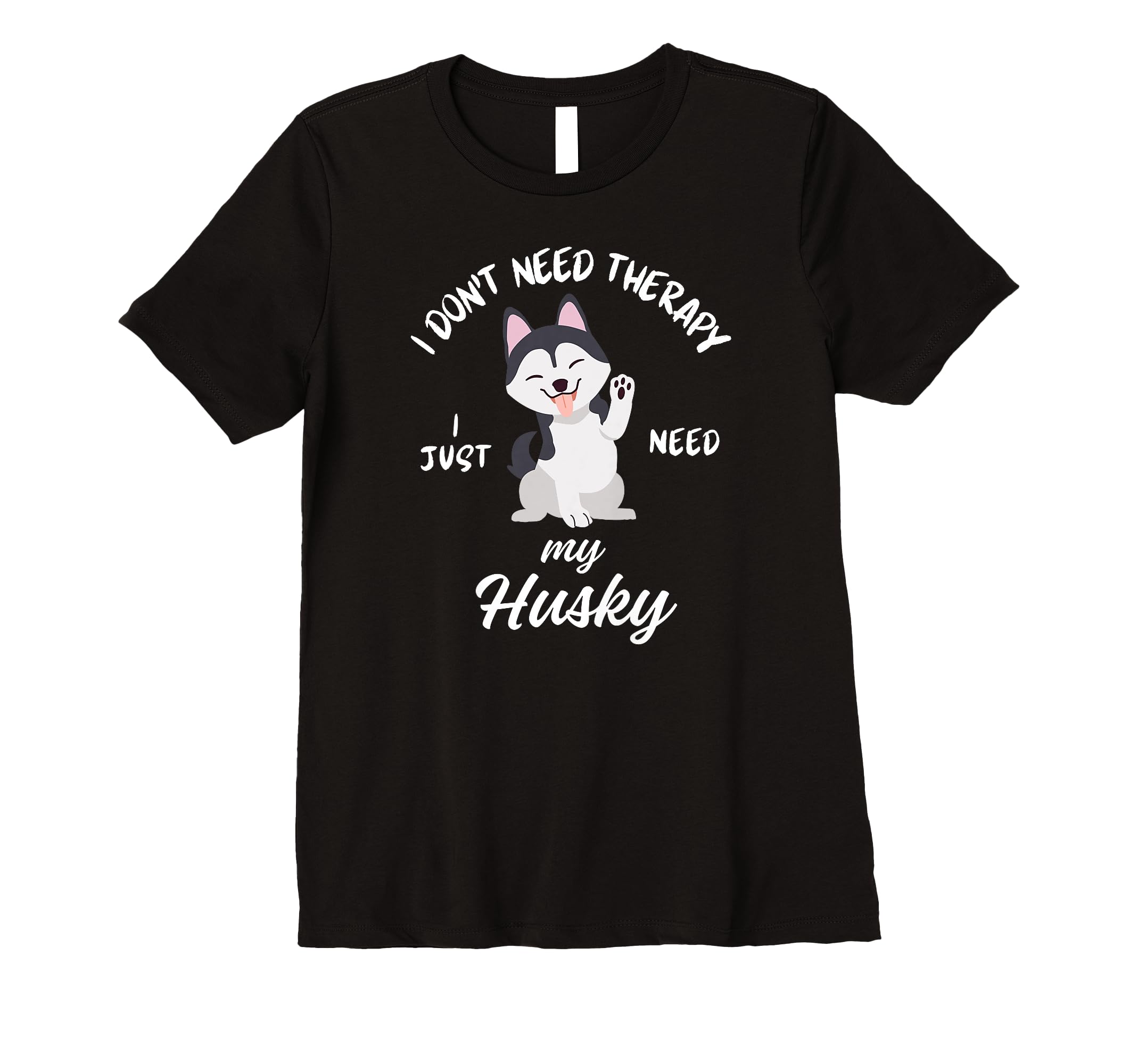 Husky Dog Lover I Just Need My Husky T-Shirt - Aesthetic Graphic Men Women - T-Shirt, Sweatshirt, Hoodie