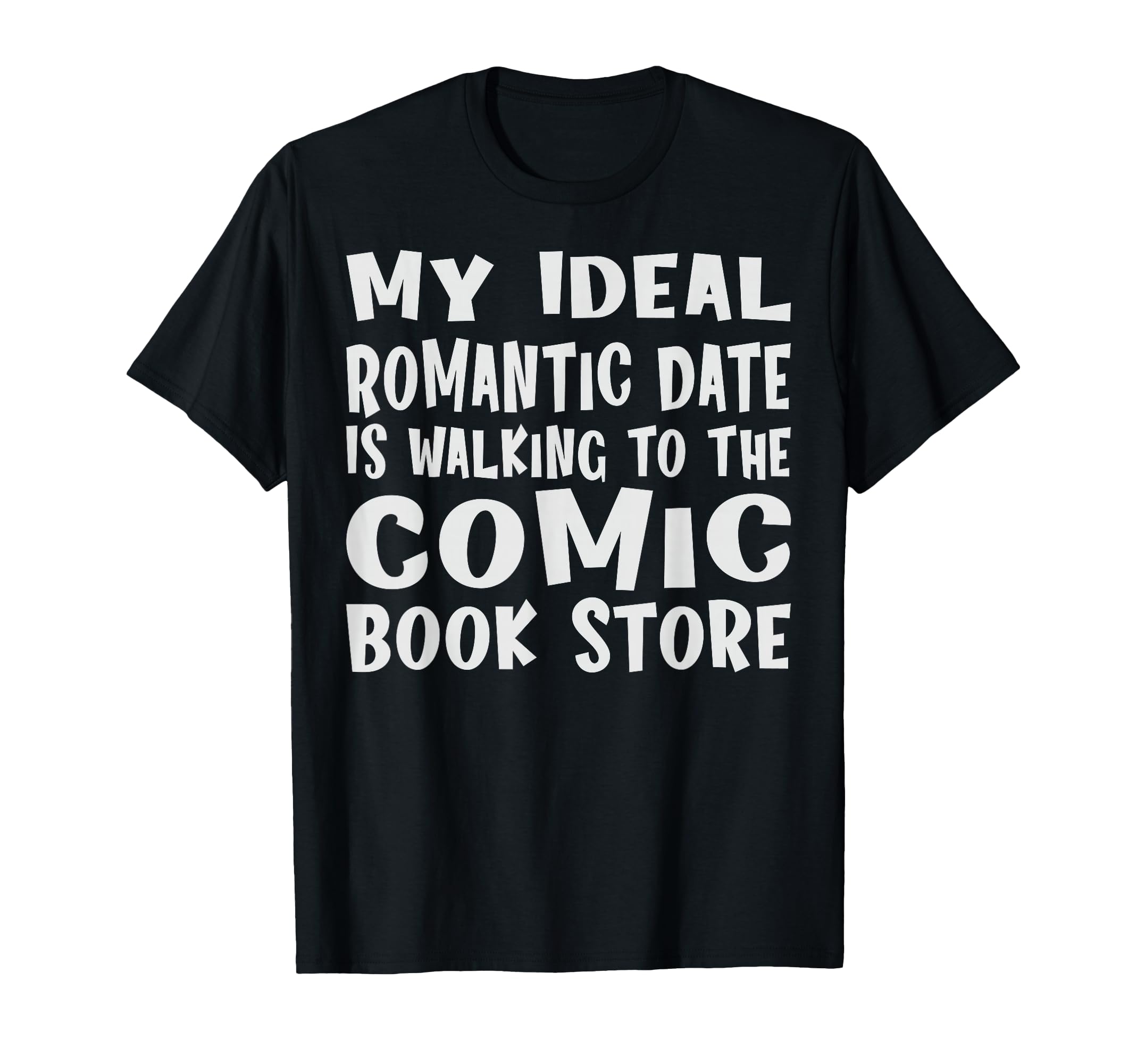 My Ideal Romantic Date Is Walking T-Shirt - Fun Novelty Design for Adults - T-Shirt, Sweatshirt, Hoodie