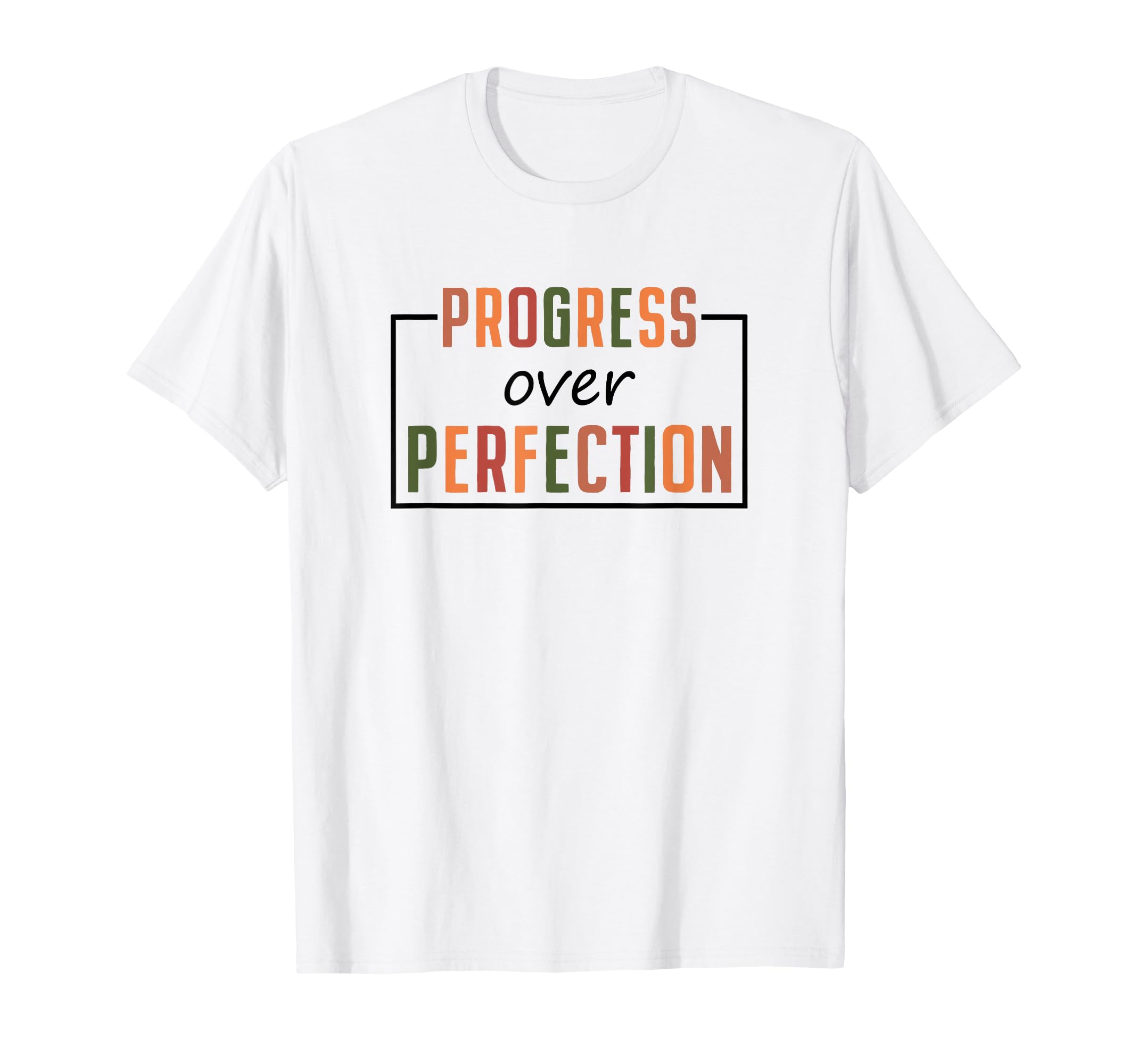 Progress Over Perfection School First T-Shirt - Fun Novelty Design Unisex - T-Shirt, Sweatshirt, Hoodie