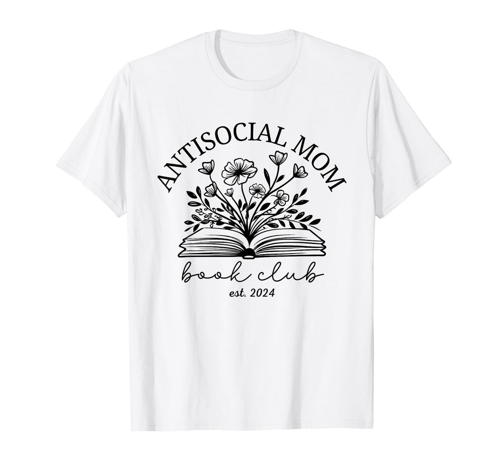 Antisocial Book Club Mom T-Shirt - Casual Everyday Wear for Adults - T-Shirt, Sweatshirt, Hoodie