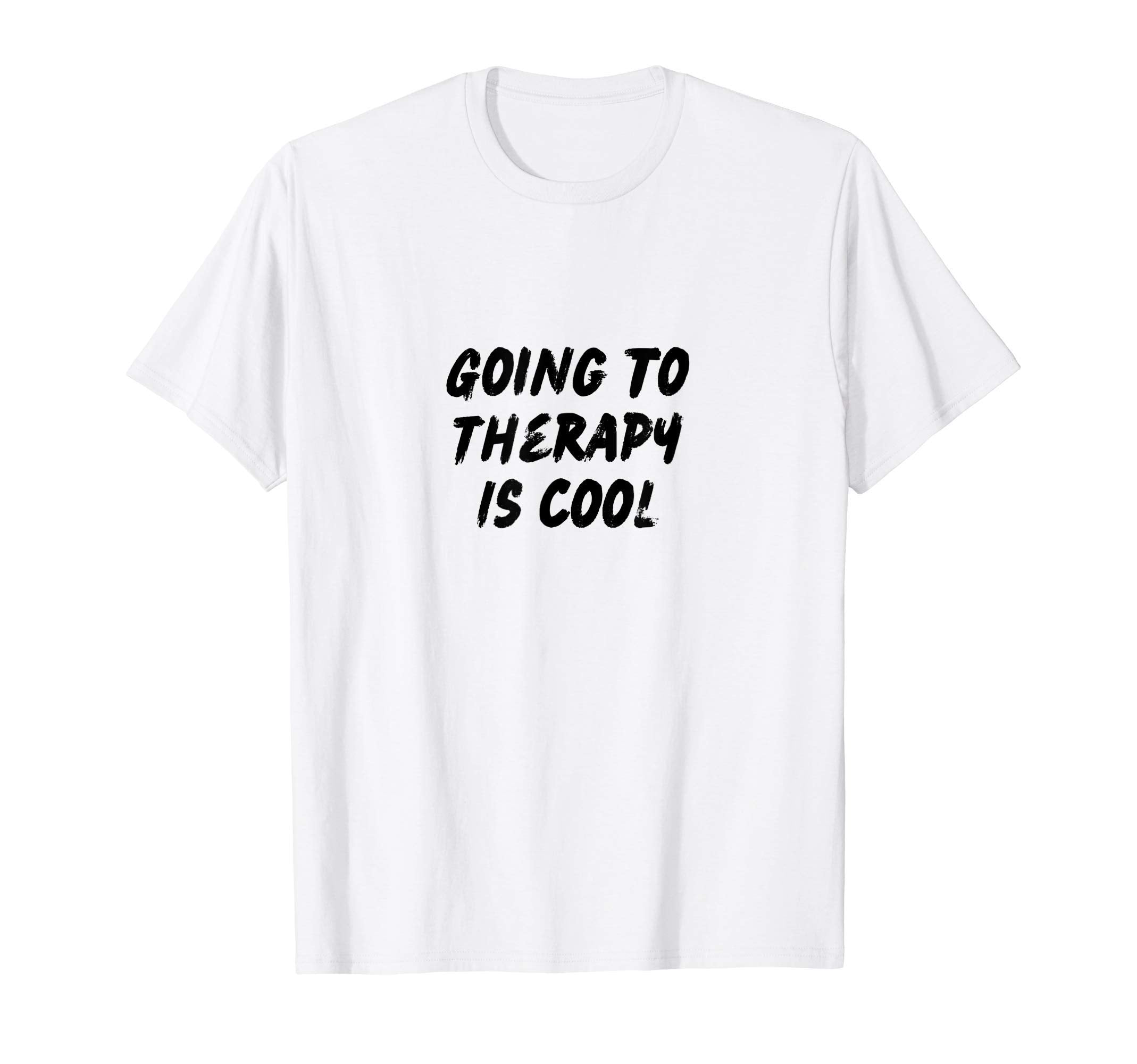 Going To Therapy Is Mental Health T-Shirt - Casual Everyday Wear for Adults - T-Shirt, Sweatshirt, Hoodie