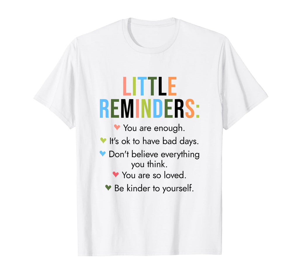 Little Reminders Motivational Mental T-Shirt - Aesthetic Graphic Men Women - T-Shirt, Sweatshirt, Hoodie
