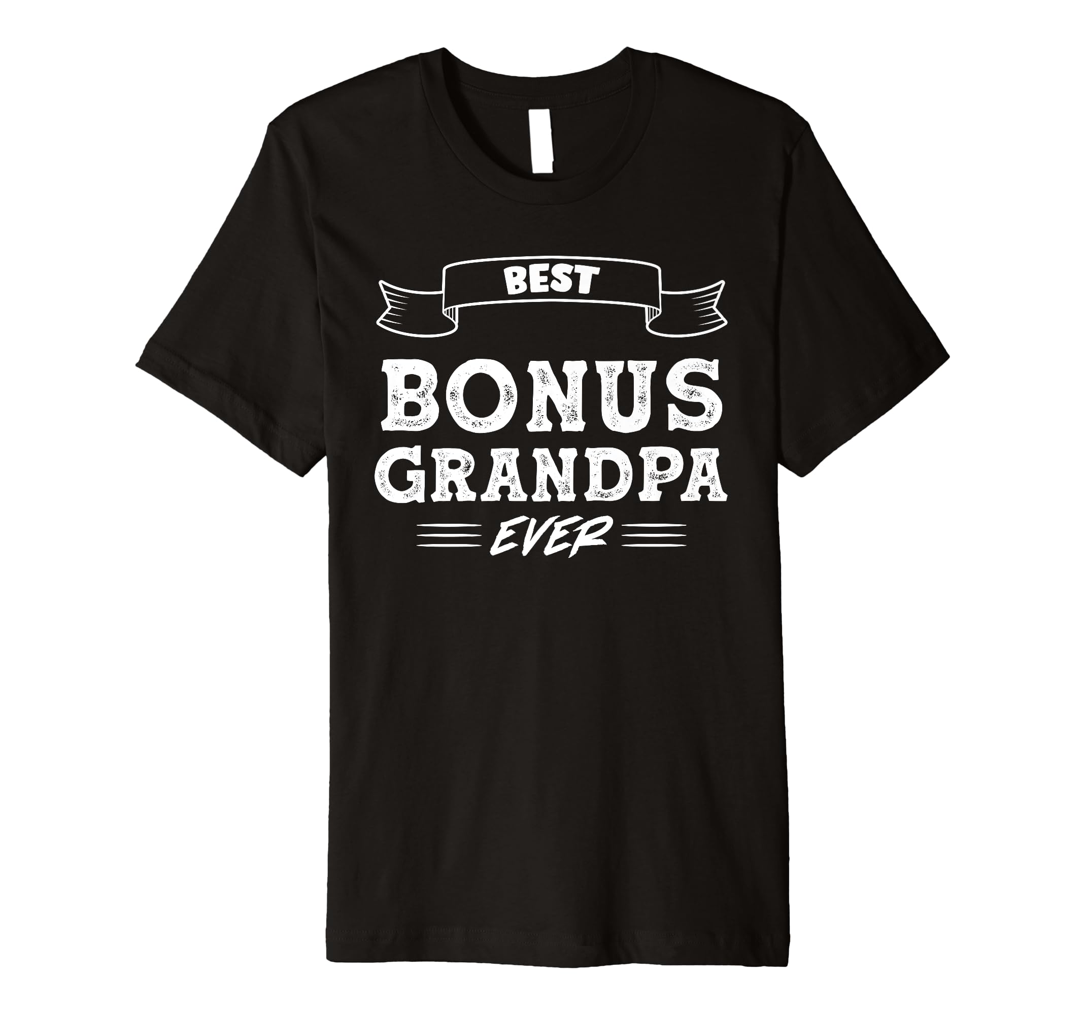 Mens Best Bonus Grandpa Ever Step T-Shirt - Casual Everyday Wear Men Women - T-Shirt, Sweatshirt, Hoodie