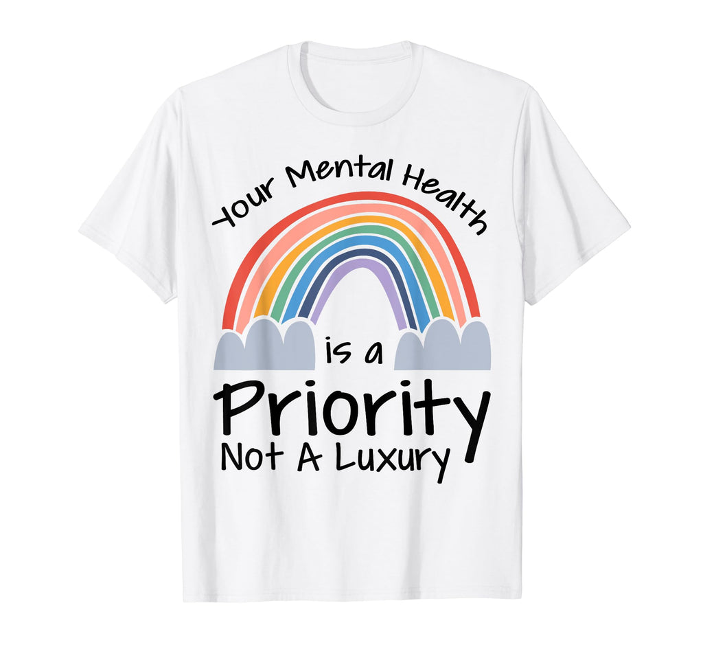 Mental Health Priority Depression Mental T-Shirt - Graphic Print Men Women - T-Shirt, Sweatshirt, Hoodie