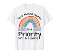 Mental Health Priority Depression Mental T-Shirt - Graphic Print Men Women - T-Shirt, Sweatshirt, Hoodie