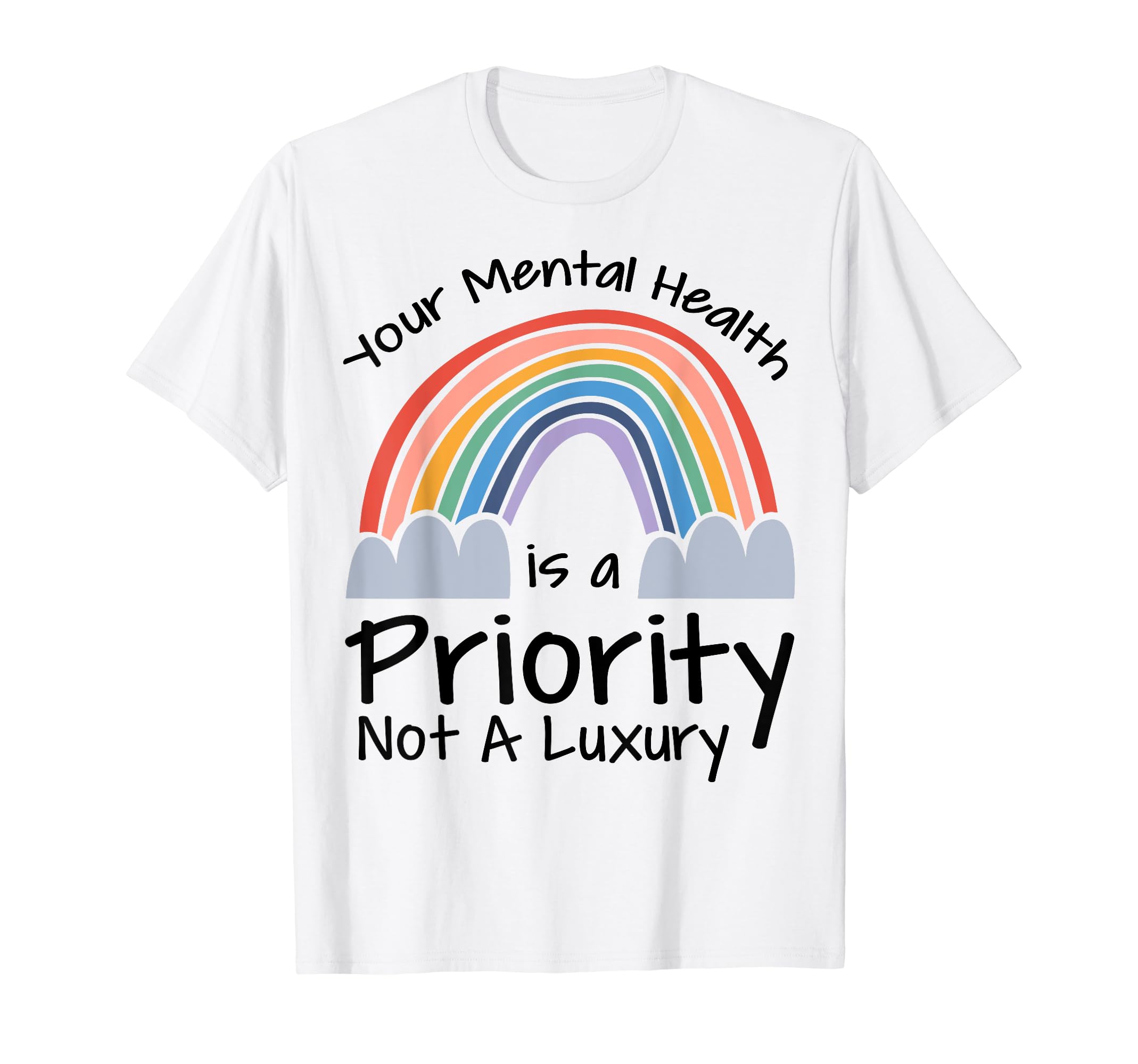 Mental Health Priority Depression Mental T-Shirt - Graphic Print Men Women - T-Shirt, Sweatshirt, Hoodie