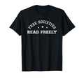 Free Societies Read Freely Bibliophile T-Shirt - Fun Novelty Design Unisex - T-Shirt, Sweatshirt, Hoodie