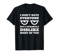 Introvert Gifts Anti Social I Dislike T-Shirt - Aesthetic Graphic Unisex - T-Shirt, Sweatshirt, Hoodie
