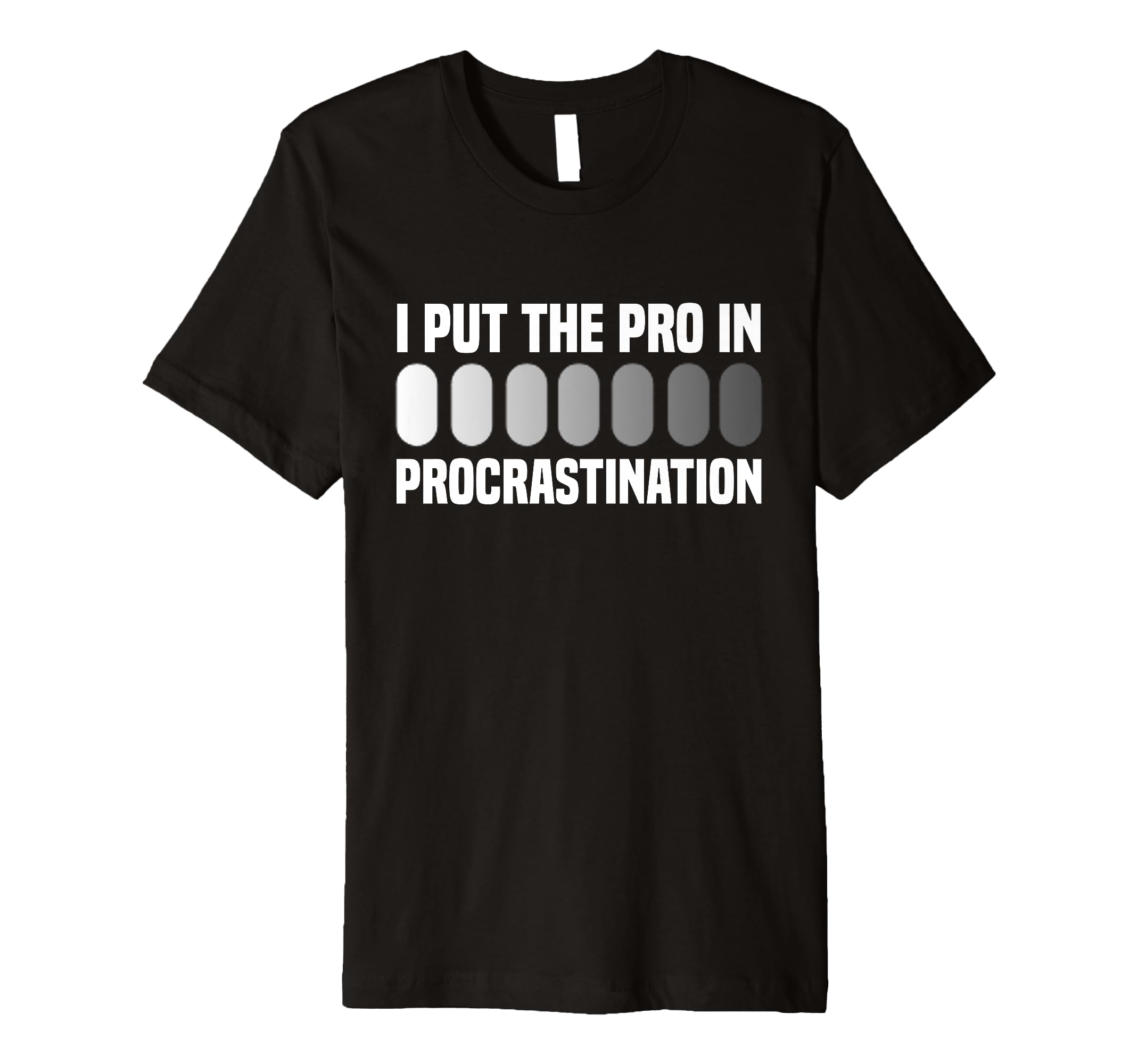 I Put Pro Procrastination Overthinking T-Shirt - Minimalist Print Unisex - T-Shirt, Sweatshirt, Hoodie