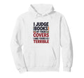 I Judge Books Their Covers And Yours Hoodie - Aesthetic Graphic Men Women - T-Shirt, Sweatshirt, Hoodie