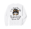 To Person Behind Me You Are Sweatshirt - Casual Everyday Wear Unisex - T-Shirt, Sweatshirt, Hoodie