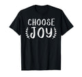 Choose Joy Unique Christian Gift T-Shirt - Streetwear Style Men Women - T-Shirt, Sweatshirt, Hoodie