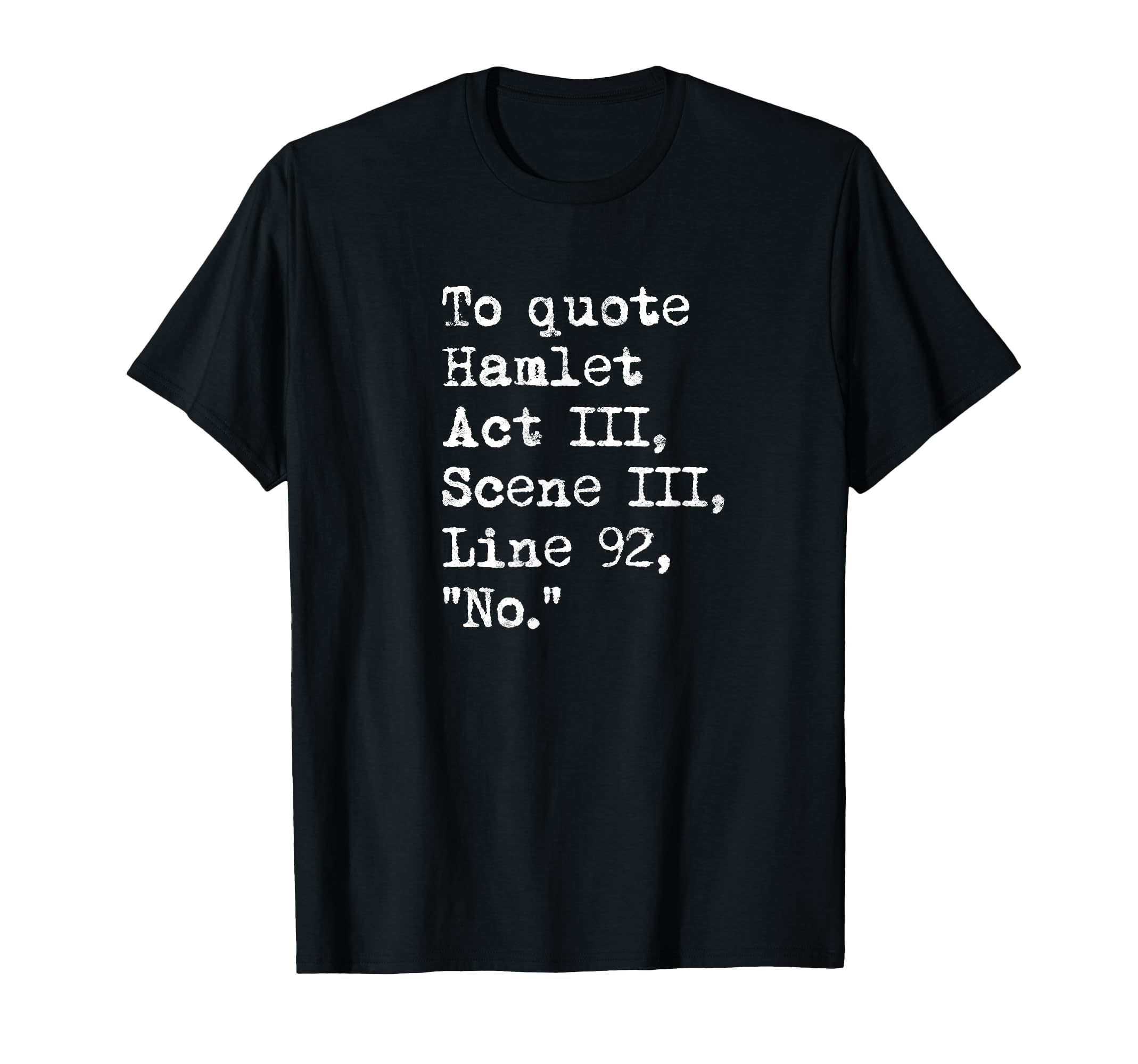 To Hamlet Act Iii Scene Iii Line 92 No T-Shirt - Trendy Graphic Men Women - T-Shirt, Sweatshirt, Hoodie