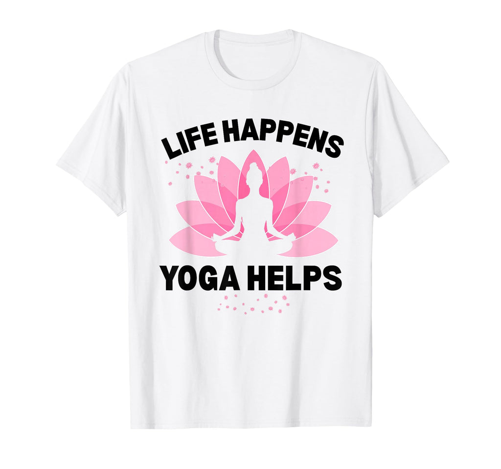Life Happens Yoga Helps Mindfulness T-Shirt - Aesthetic Graphic for Adults - T-Shirt, Sweatshirt, Hoodie