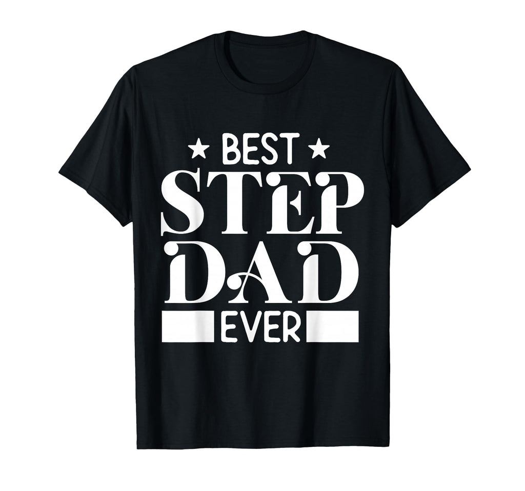 Best Step Dad Ever Funny Husband T-Shirt - Custom Art Print for Adults - T-Shirt, Sweatshirt, Hoodie
