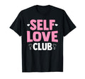 Self Love Club Self Love Care Designs T-Shirt - Unique Graphic Men Women - T-Shirt, Sweatshirt, Hoodie
