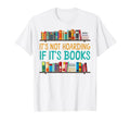 Book Reading Its Not Hoarding If Its T-Shirt - Trendy Graphic Men Women - T-Shirt, Sweatshirt, Hoodie