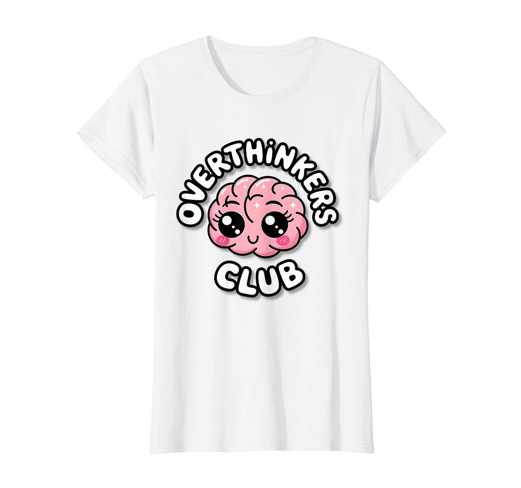 Womens Overthinkers Club Mental Health T-Shirt - Graphic Print Unisex - T-Shirt, Sweatshirt, Hoodie