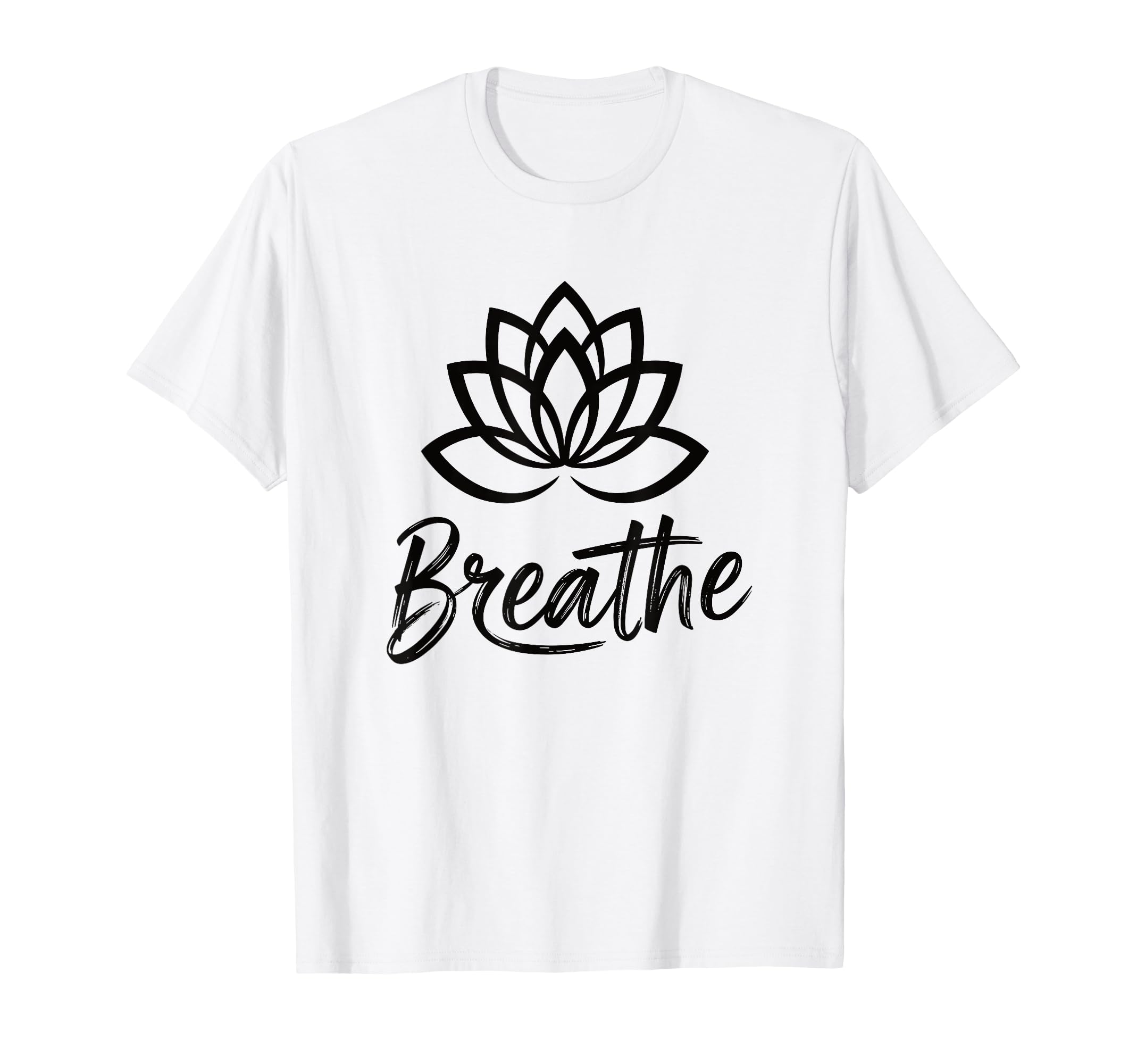 Breathe Buddha Lotus Flower T-Shirt - Minimalist Print for Adults - T-Shirt, Sweatshirt, Hoodie