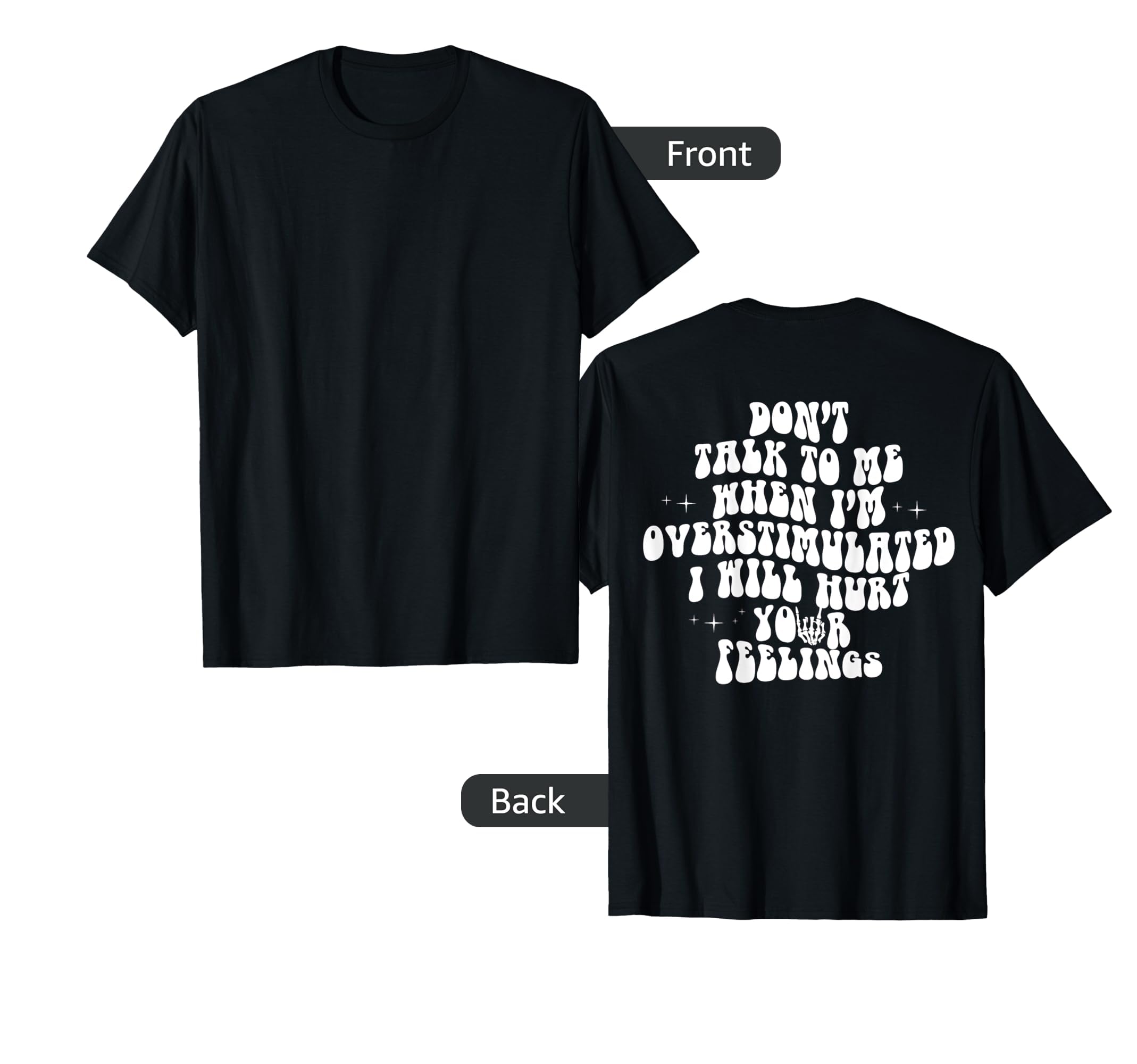 Dont Talk To Me When Im Overstimulated T-Shirt - Novelty Apparel Men Women - T-Shirt, Sweatshirt, Hoodie