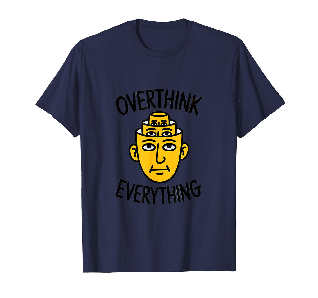 Overthink Everything Funny Surreal T-Shirt - Custom Art Print for Adults - T-Shirt, Sweatshirt, Hoodie