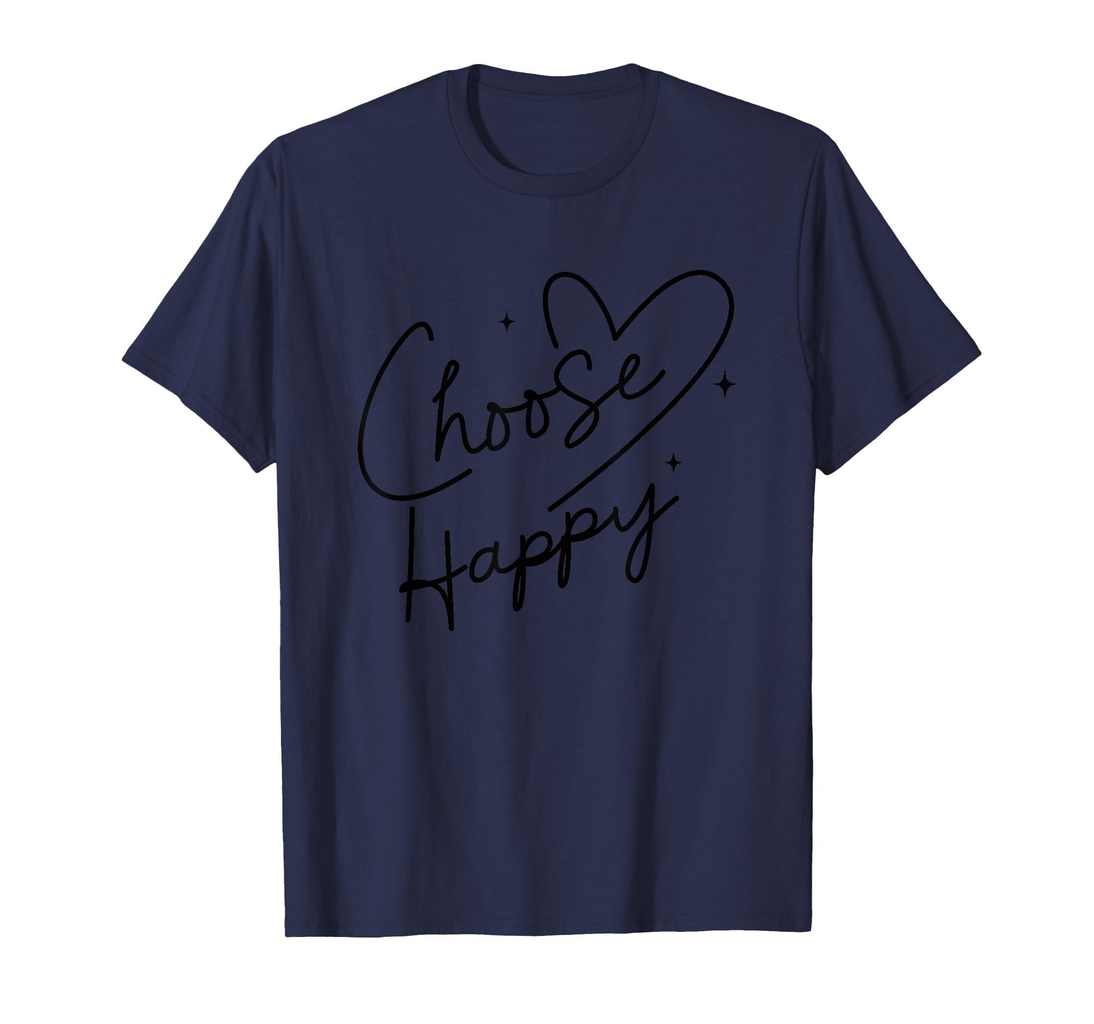 Choose Happy Positive Mindset Self T-Shirt - Aesthetic Graphic Men Women - T-Shirt, Sweatshirt, Hoodie