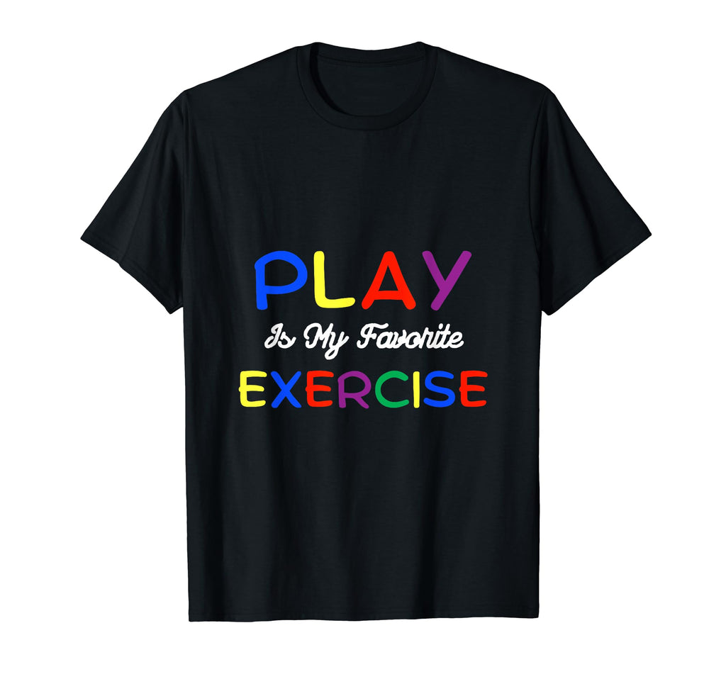 Play Is My Favorite Exercise Pediatric T-Shirt - Unique Graphic Unisex - T-Shirt, Sweatshirt, Hoodie