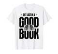 Get Lost Good Book Library Reading T-Shirt - Graphic Print for Adults - T-Shirt, Sweatshirt, Hoodie