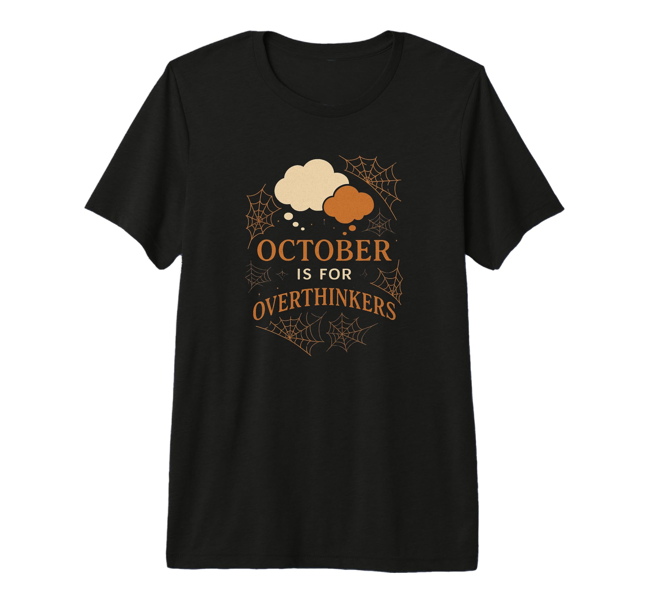October Is Overthinkers Funny Halloween T-Shirt - Streetwear Style Unisex - T-Shirt, Sweatshirt, Hoodie
