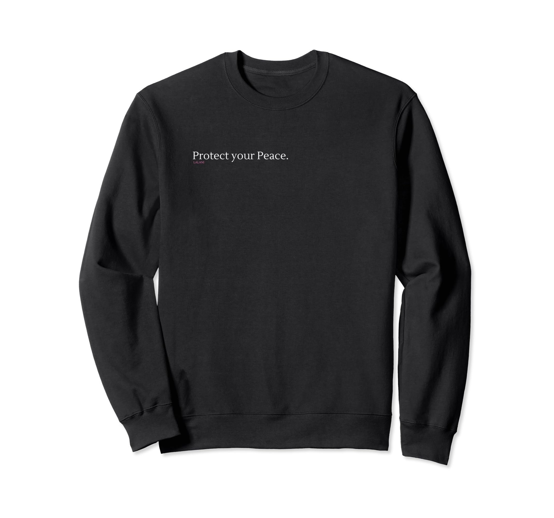 Protect Your Peace Sweatshirt - Novelty Apparel Unisex - T-Shirt, Sweatshirt, Hoodie