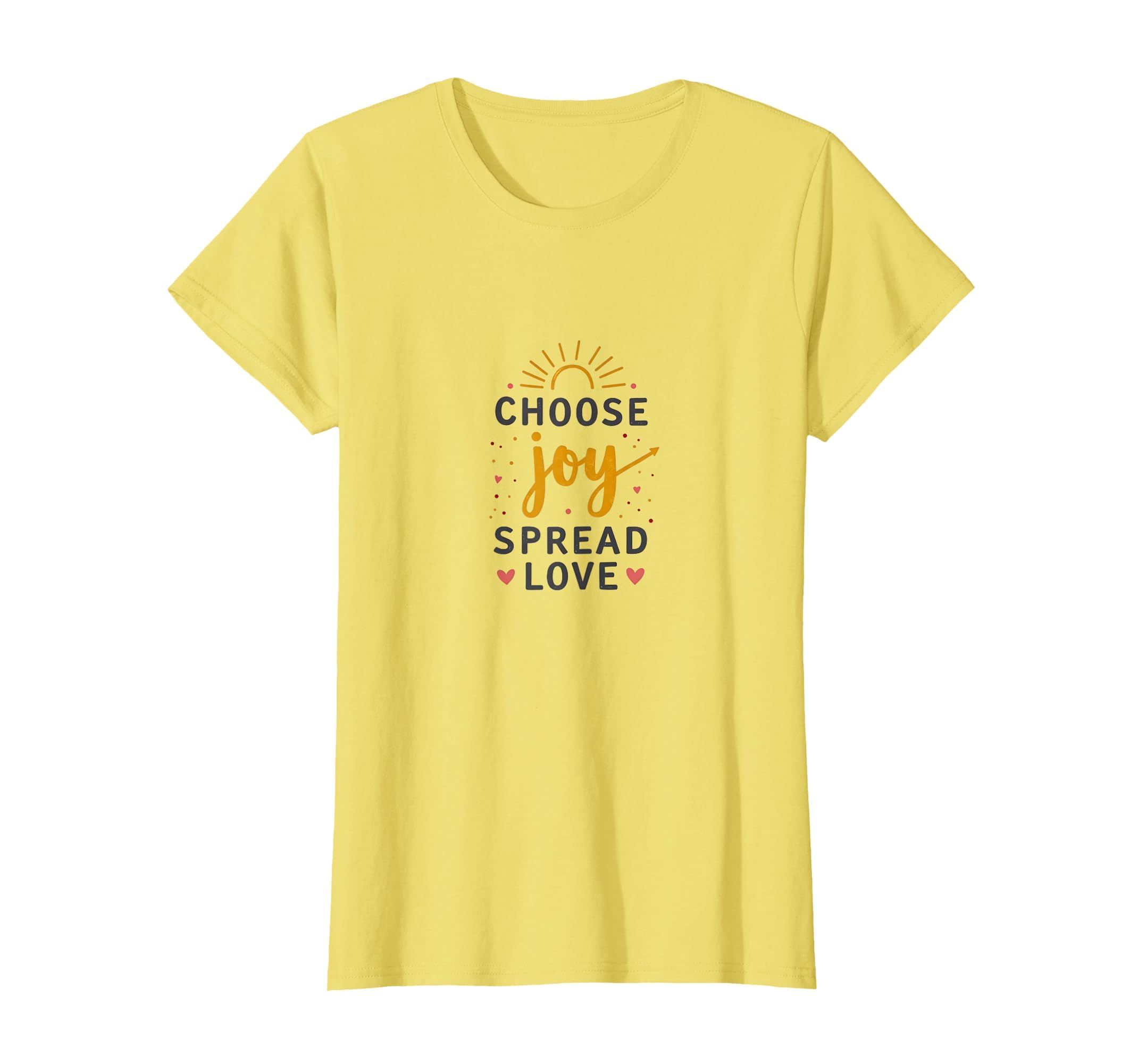 Inspirational Choose Joy Love Spread T-Shirt - Aesthetic Graphic Unisex - T-Shirt, Sweatshirt, Hoodie