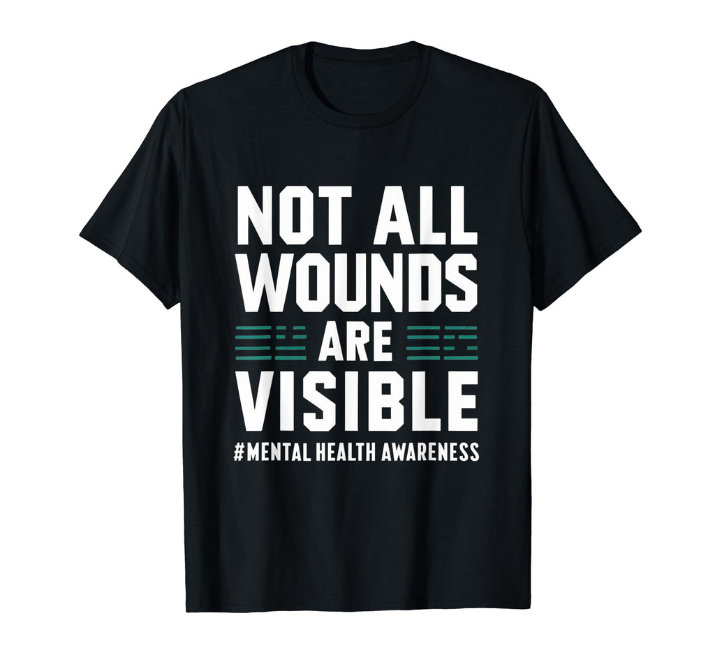 Not All Wounds Are Visible Mental Health T-Shirt - Custom Art Print Unisex - T-Shirt, Sweatshirt, Hoodie