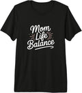 Mom Life Balance Raising Kids Survival Unisex T-shirt, Sweatshirt, Hoodie, Long Sleeve Tee - T-Shirt, Sweatshirt, Hoodie