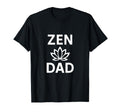 Zen Dad Funny Yoga Meditation Mindfulness T-Shirt - Graphic Print Men Women - T-Shirt, Sweatshirt, Hoodie