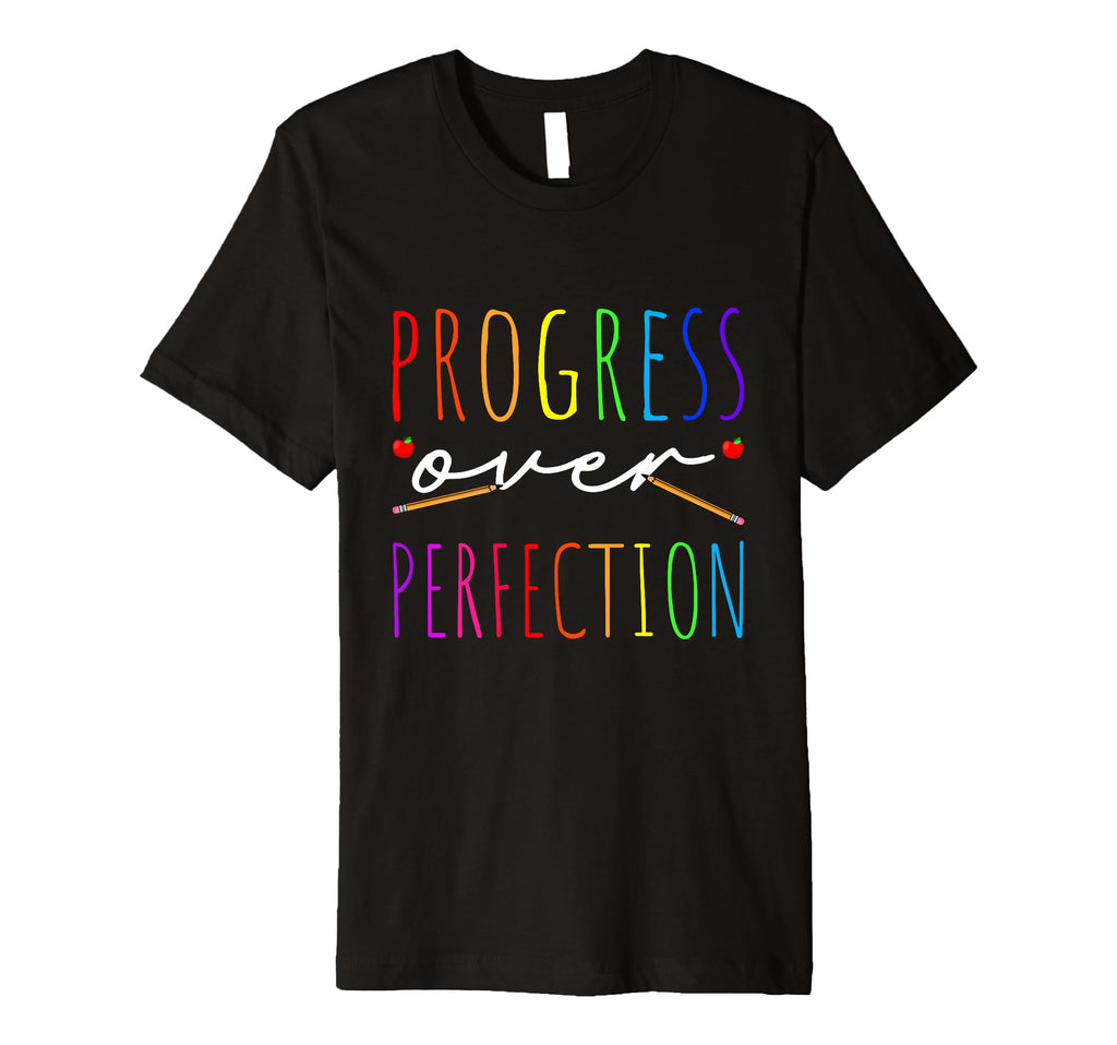 Progress Over Perfection T-Shirt - Fun Novelty Design Unisex - T-Shirt, Sweatshirt, Hoodie