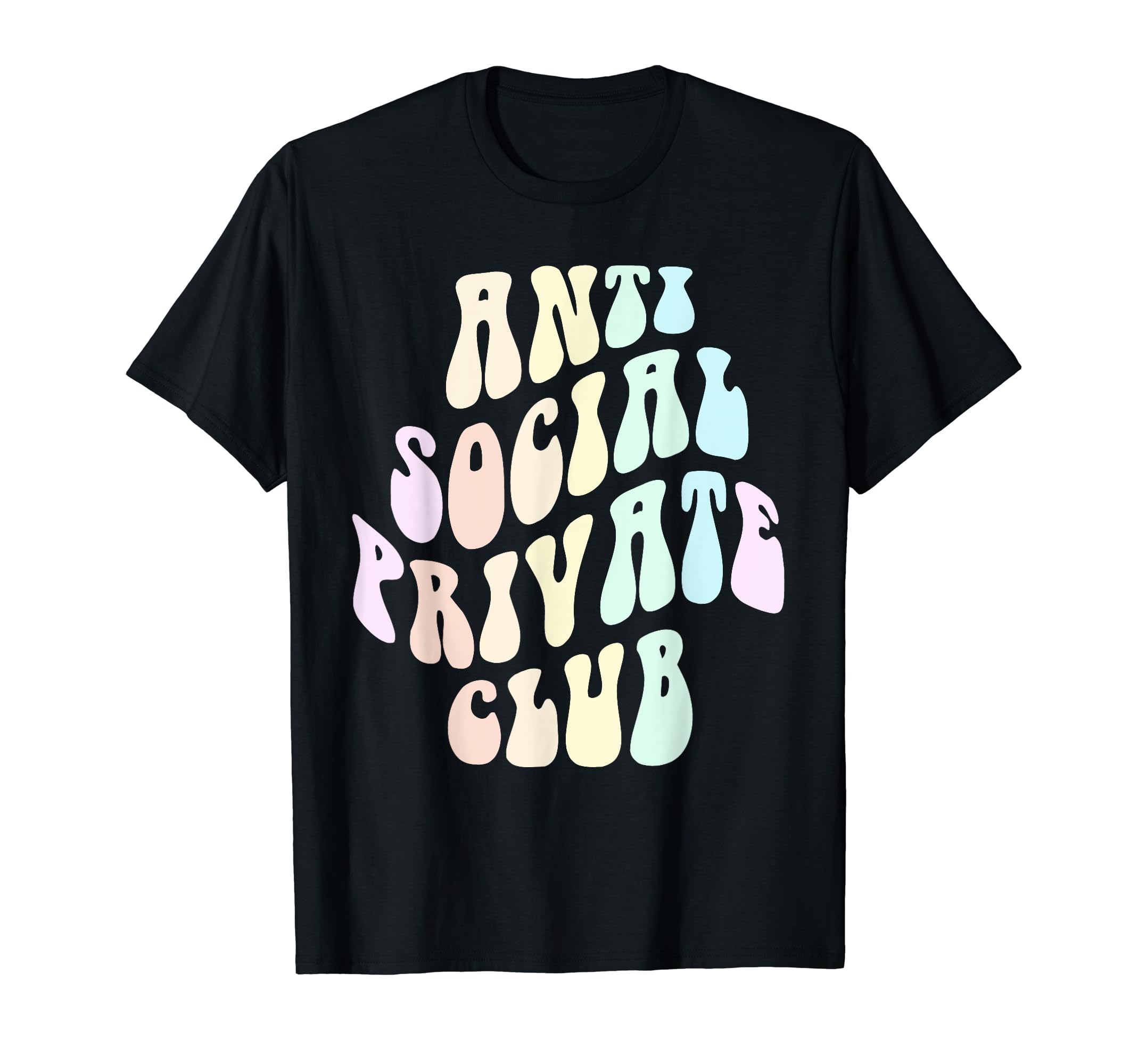 Anti Social Private Club Introvert Stay T-Shirt - Graphic Print for Adults - T-Shirt, Sweatshirt, Hoodie