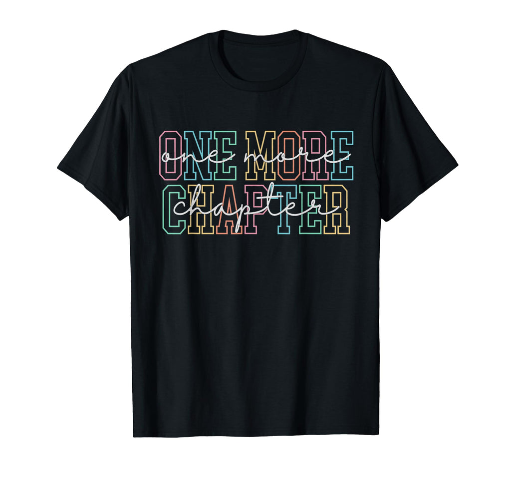 Just One More Chapter Bookworm Book Lover T-Shirt - Streetwear Style Unisex - T-Shirt, Sweatshirt, Hoodie