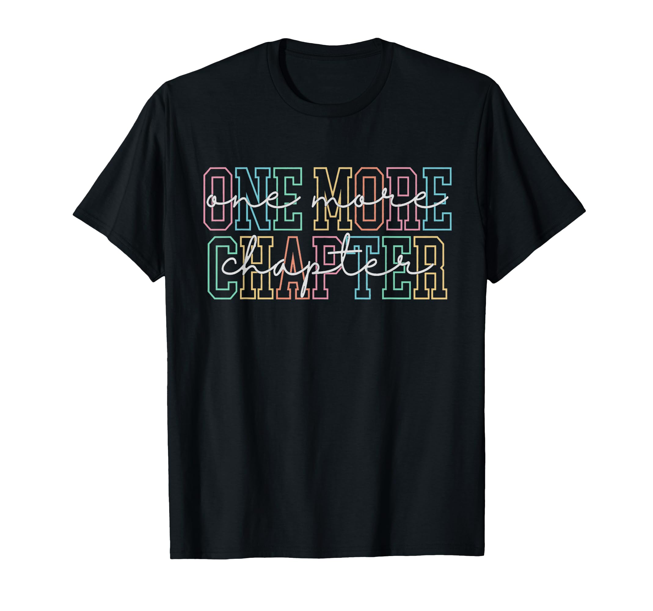 Just One More Chapter Bookworm Book Lover T-Shirt - Streetwear Style Unisex - T-Shirt, Sweatshirt, Hoodie