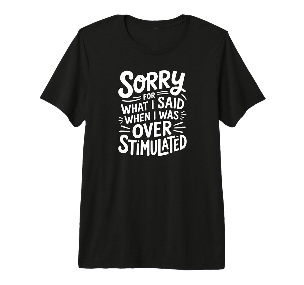 Sorry What I Said When I Was T-Shirt - Aesthetic Graphic Unisex - T-Shirt, Sweatshirt, Hoodie