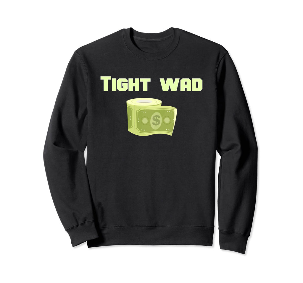 Tight Wad Cash Roll Sweatshirt - Minimalist Print for Adults - T-Shirt, Sweatshirt, Hoodie