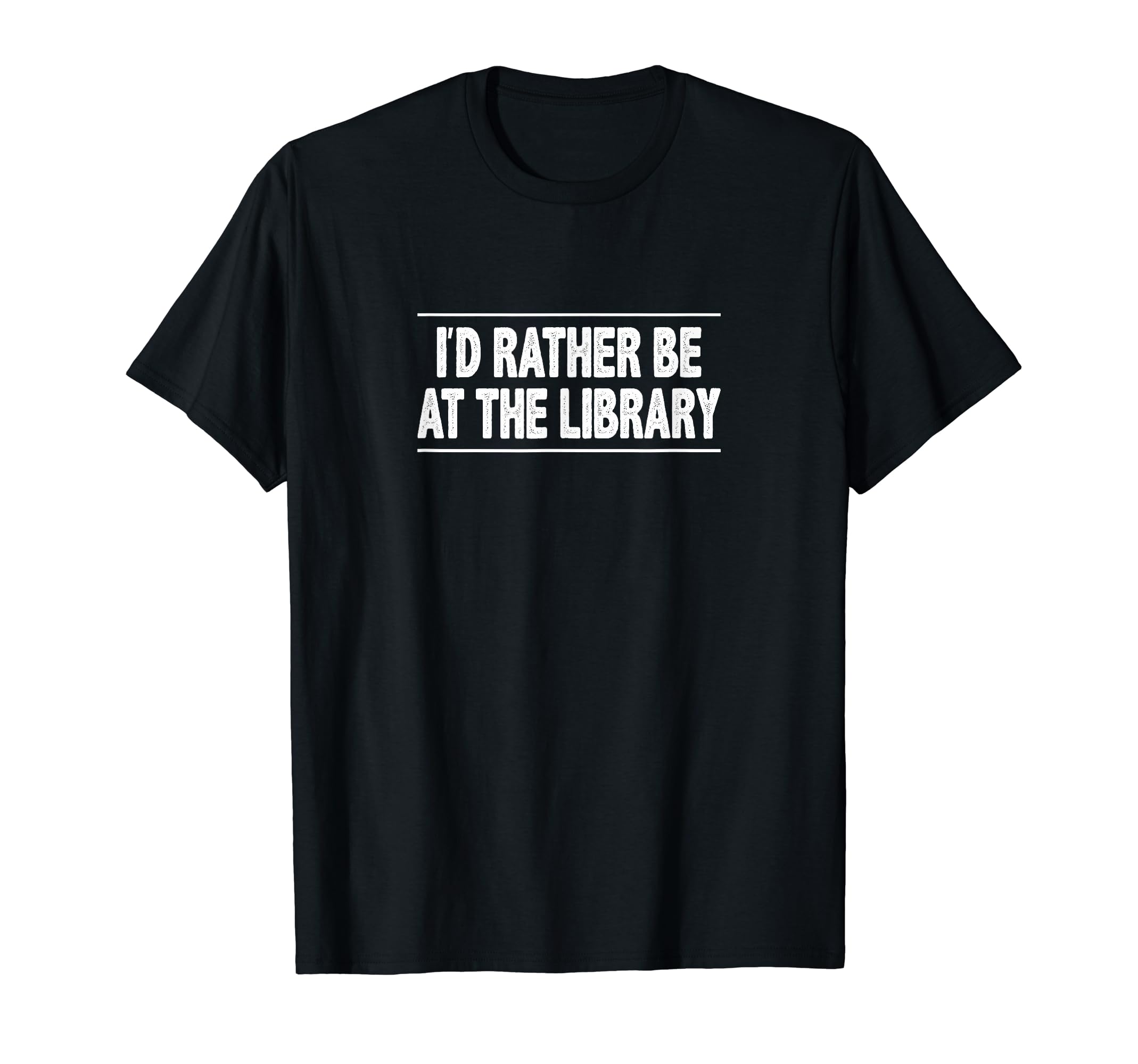 Id Rather Be Library T-Shirt - Unique Graphic Men Women - T-Shirt, Sweatshirt, Hoodie