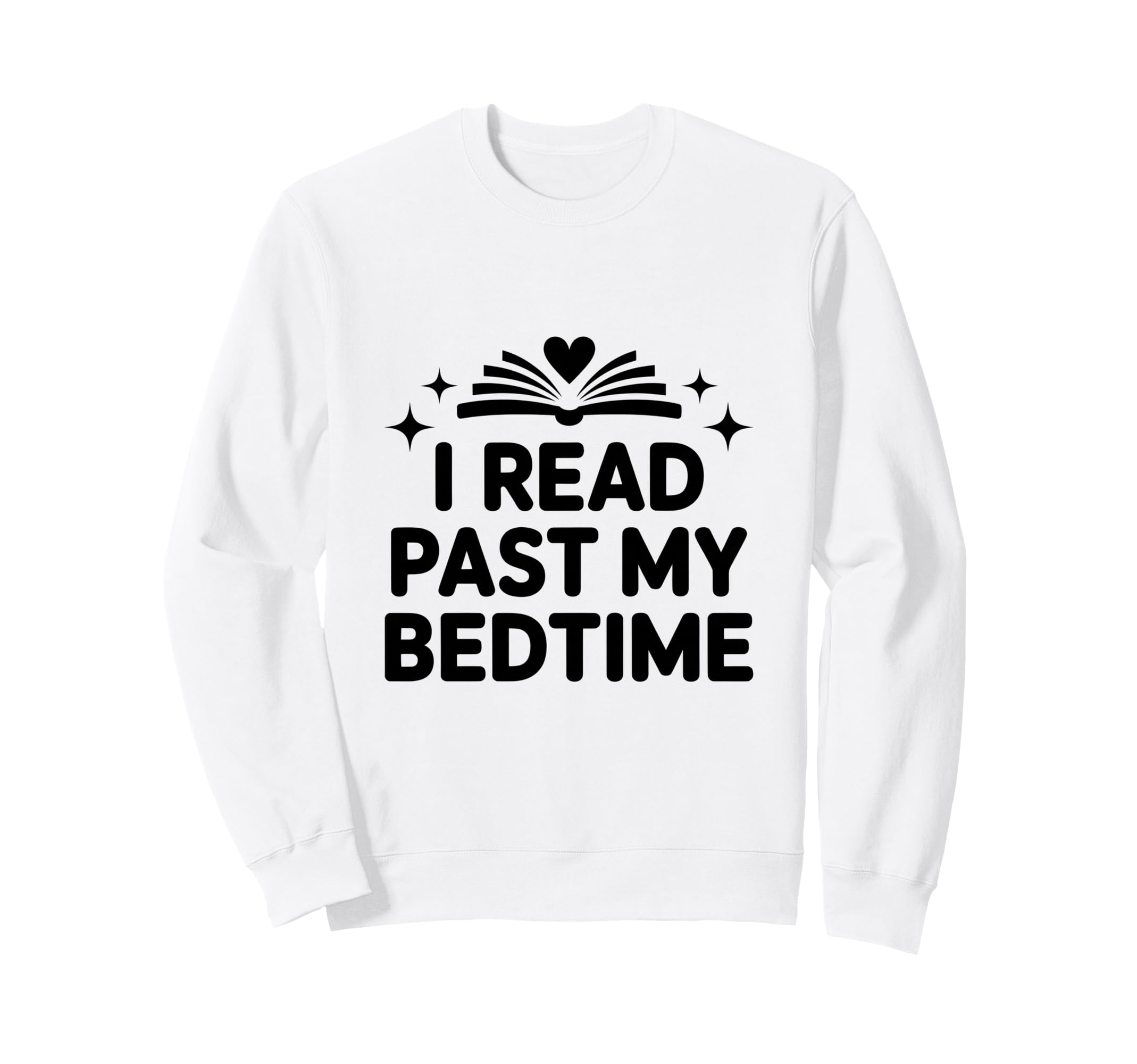I Read Past My Bedtime Funny Sweatshirt - Trendy Graphic for Adults - T-Shirt, Sweatshirt, Hoodie