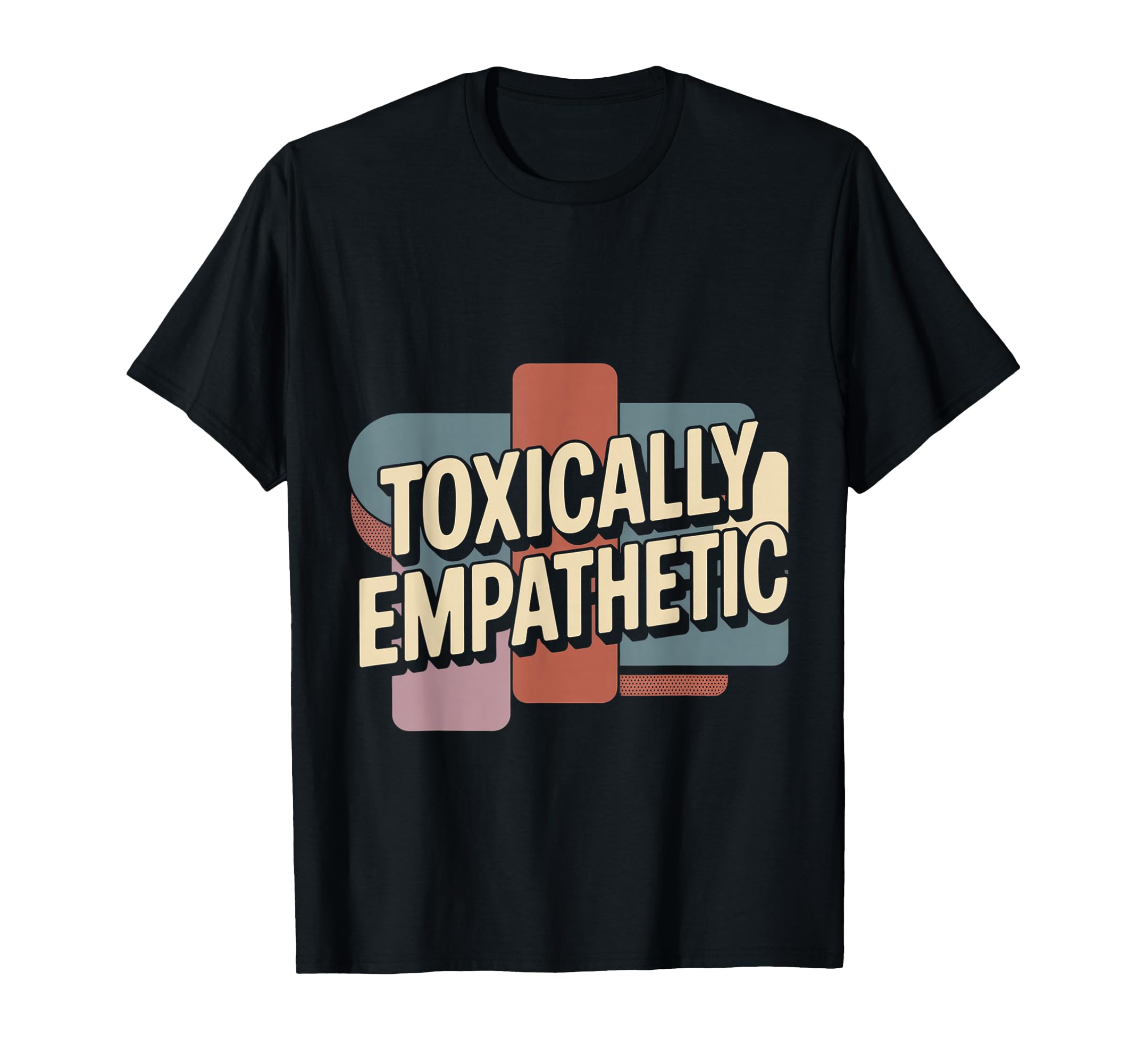 Toxically Empathetic Burnout T-Shirt - Custom Art Print for Adults - T-Shirt, Sweatshirt, Hoodie