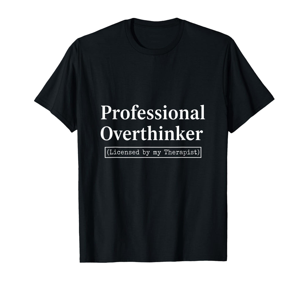 Professional Overthinker Licensed My T-Shirt - Custom Art Print Unisex - T-Shirt, Sweatshirt, Hoodie