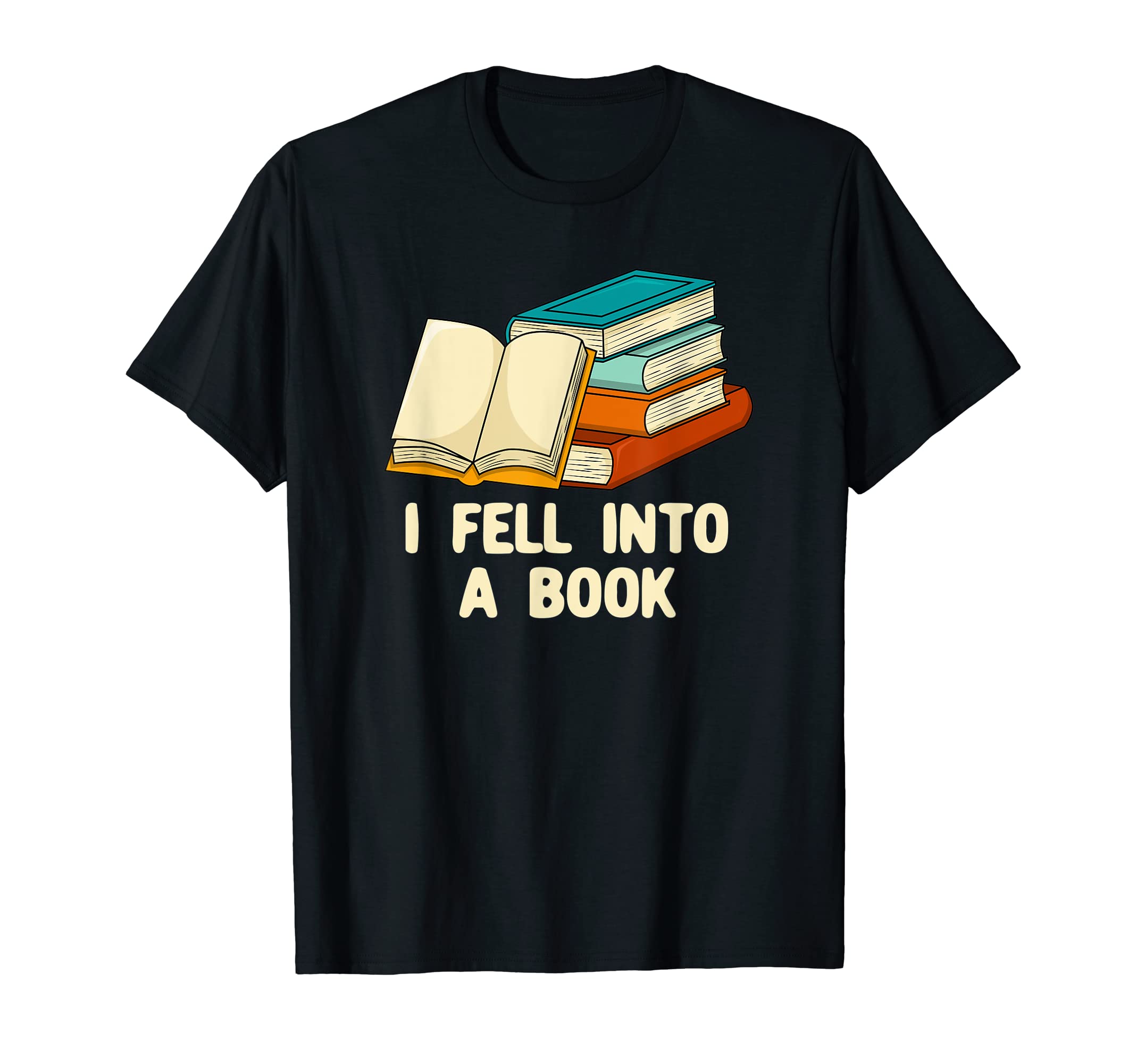 I Fell Into Book Introvert Bookworm T-Shirt - Novelty Apparel for Adults - T-Shirt, Sweatshirt, Hoodie