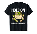 Hold Im Overstimulated T-Shirt - Graphic Print Men Women - T-Shirt, Sweatshirt, Hoodie