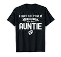 I Cant Keep Calm Im Going To Be Auntie T-Shirt - Unique Graphic Unisex - T-Shirt, Sweatshirt, Hoodie
