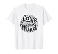 Love Your Mind Mental Health T-Shirt - Aesthetic Graphic for Adults - T-Shirt, Sweatshirt, Hoodie